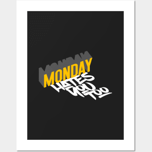 MONDAY HATES YOU TOO Posters and Art